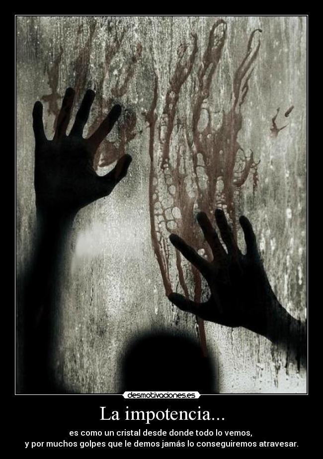 carteles impotencia cristal todo vemos golpes demos jamas conseguiremos atravesar desmotivaciones