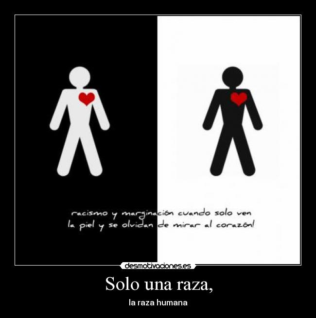 Solo una raza, -