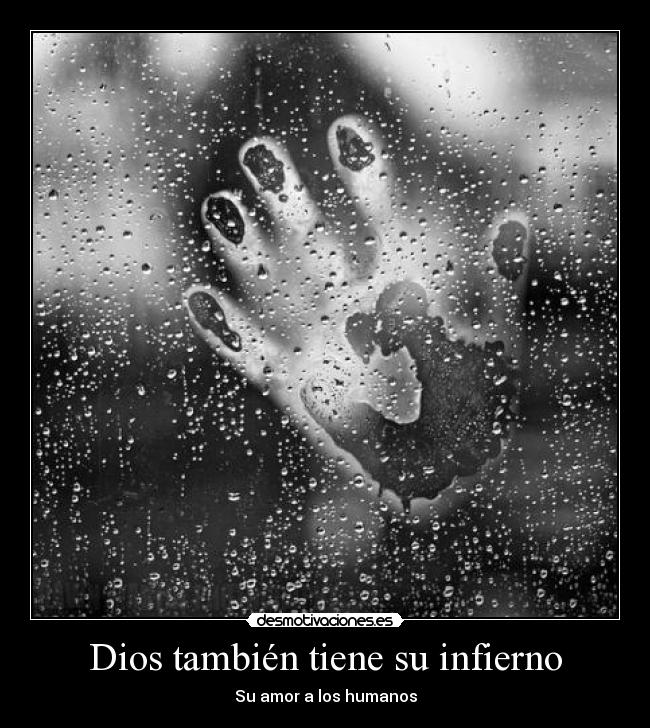 Dios también tiene su infierno - Su amor a los humanos