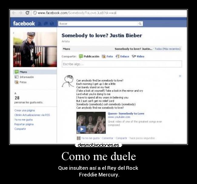 Como me duele - Que insulten así a el Rey del Rock 
 Freddie Mercury.