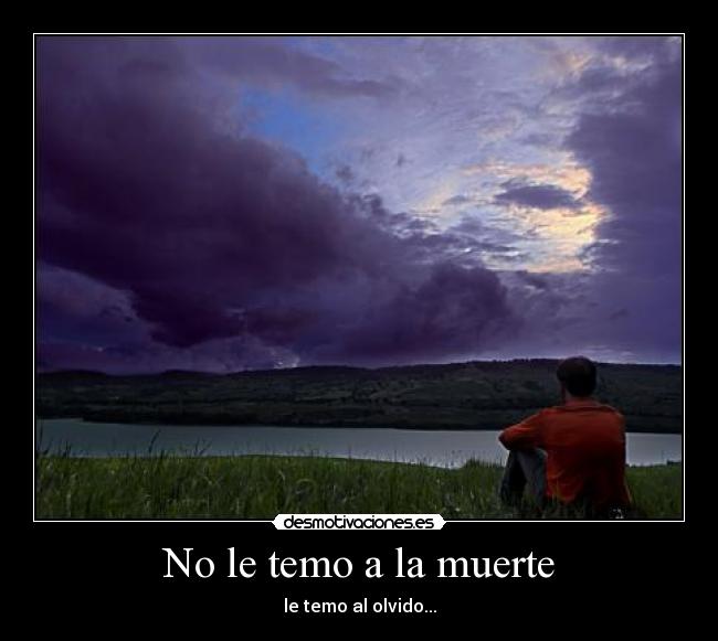 No le temo a la muerte -