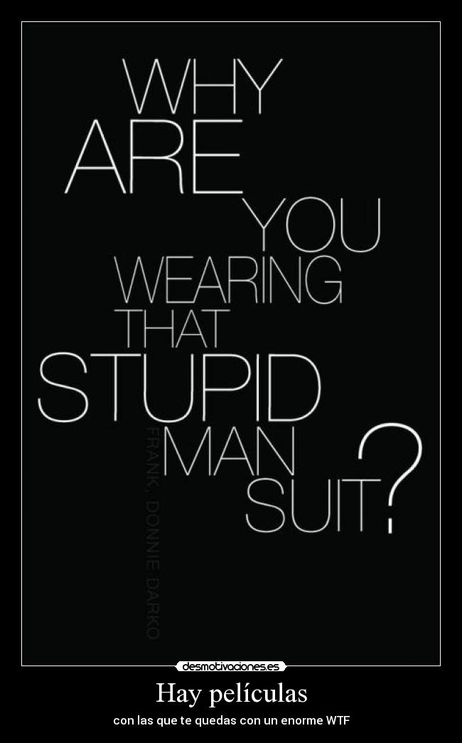 Hay películas - con las que te quedas con un enorme WTF