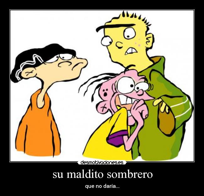 su maldito sombrero - 