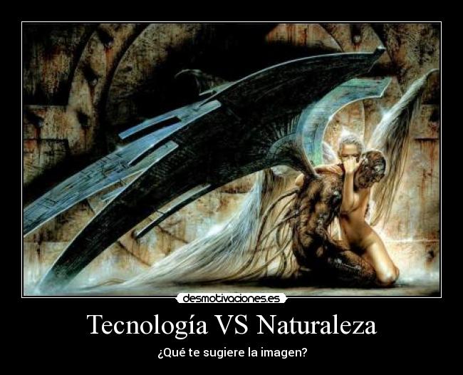 Tecnología VS Naturaleza - 