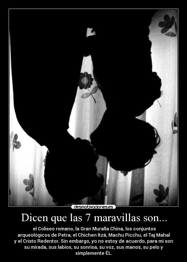 Dicen que las 7 maravillas son... -