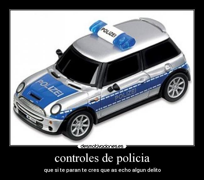 controles de policia - que si te paran te cres que as echo algun delito