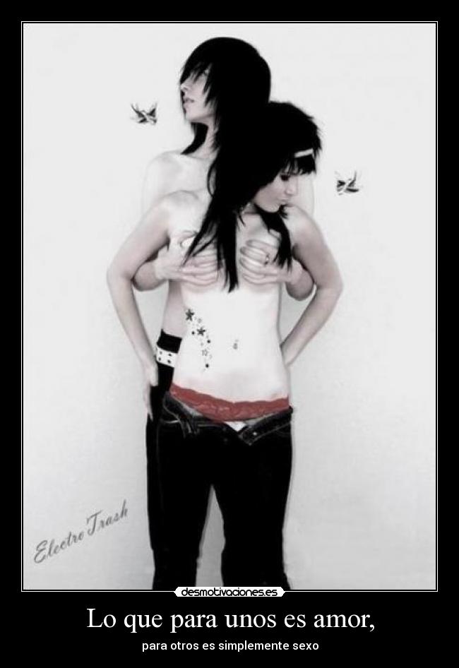 Lo que para unos es amor, -