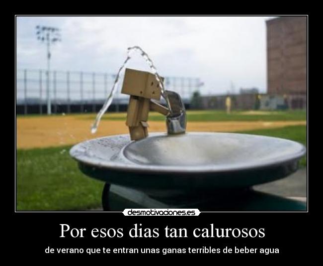 Por esos dias tan calurosos -