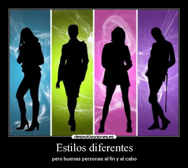 Estilos diferentes - pero buenas personas al fin y al cabo