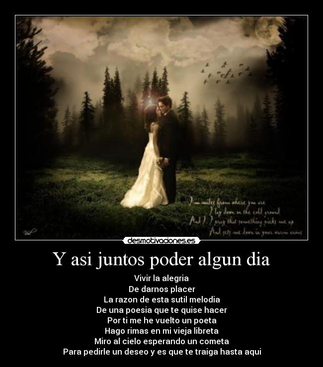 Y asi juntos poder algun dia -