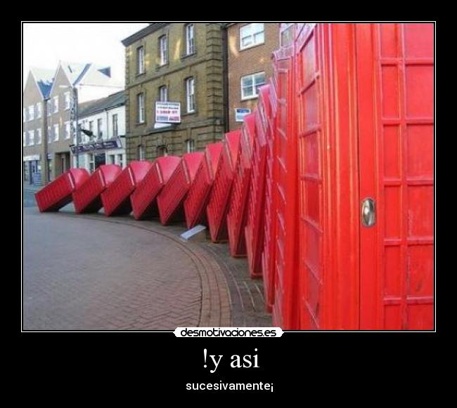 !y asi - sucesivamente¡