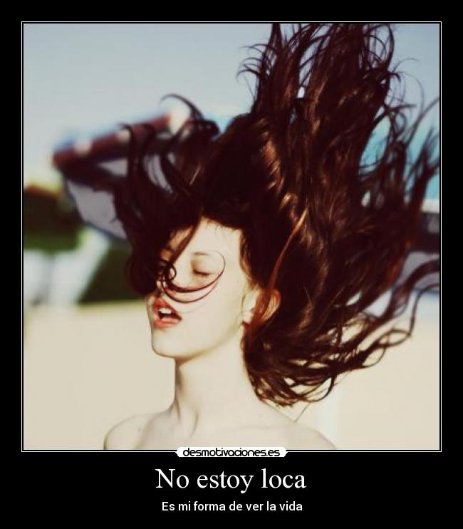 No estoy loca -