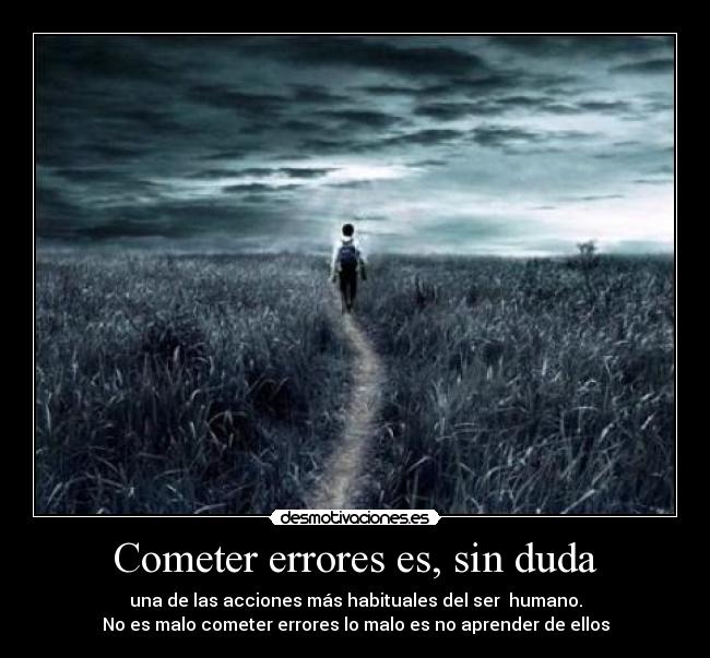Cometer errores es, sin duda - 