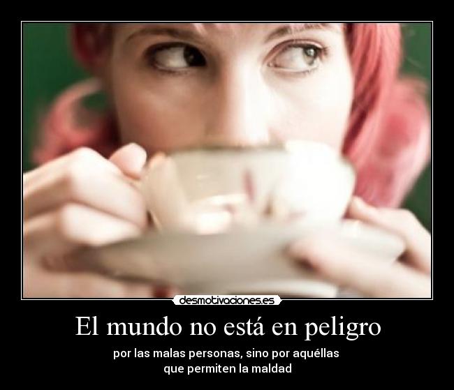 El mundo no está en peligro -