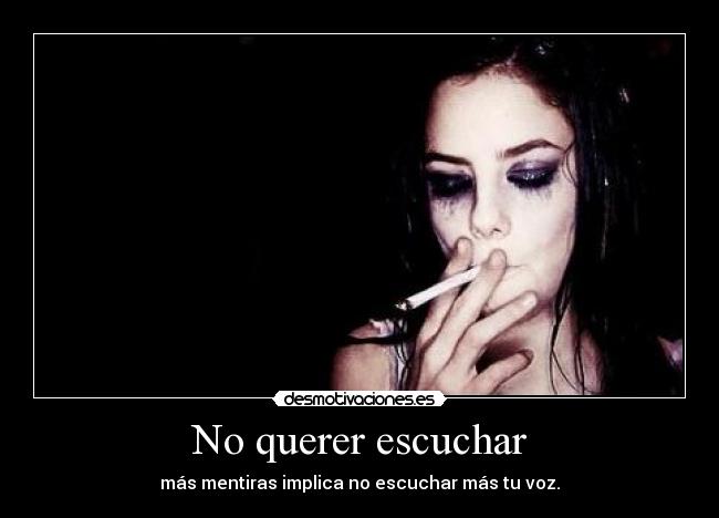 carteles querer escuchar mas mentiras implica escuchar mas voz desmotivaciones