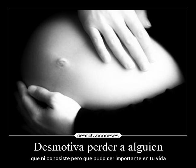 Desmotiva perder a alguien - 