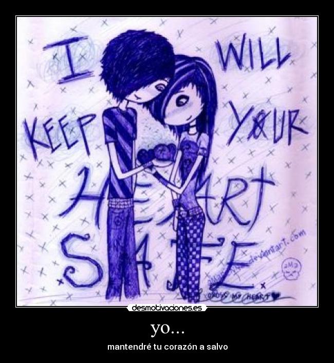 yo... - mantendré tu corazón a salvo