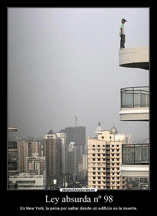 Ley absurda nº 98 - En New York, la pena por saltar desde un edificio es la muerte.