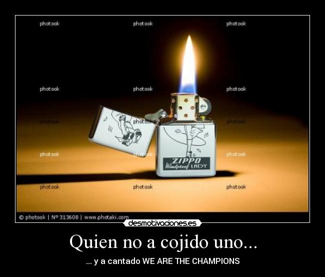 Quien no a cojido uno... - ... y a cantado WE ARE THE CHAMPIONS