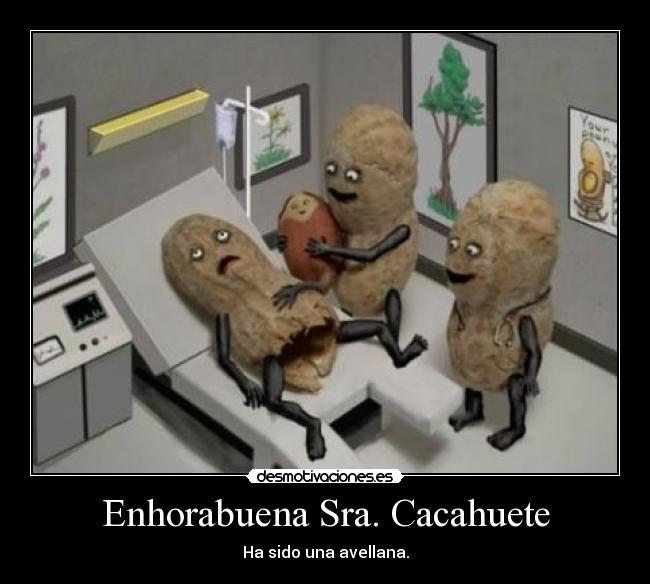 Enhorabuena Sra. Cacahuete - Ha sido una avellana.