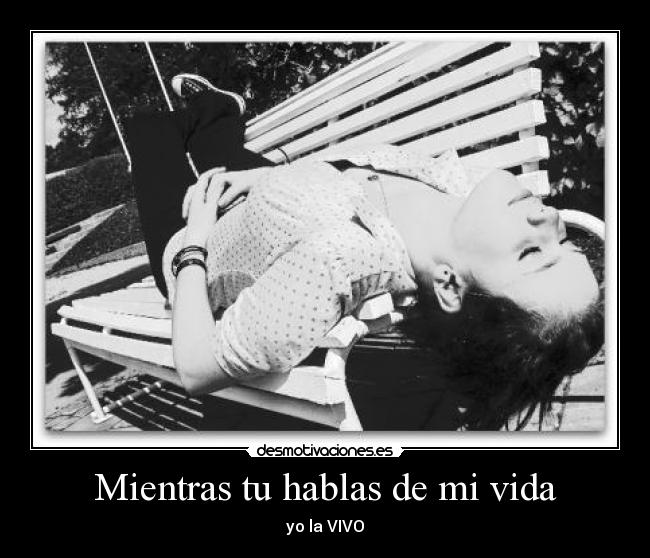 Mientras tu hablas de mi vida -