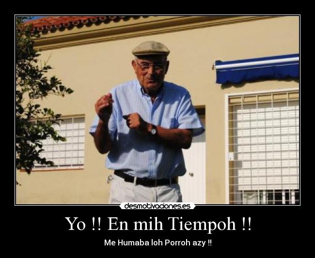 Yo !! En mih Tiempoh !! -