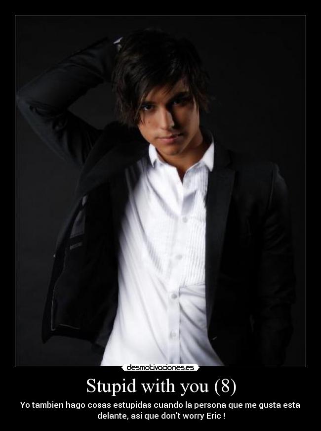 Stupid with you (8) -