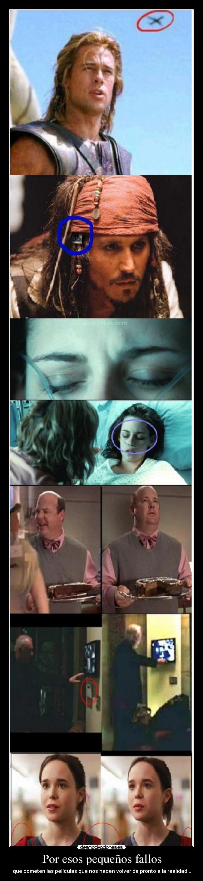 Por esos pequeños fallos - que cometen las películas que nos hacen volver de pronto a la realidad...