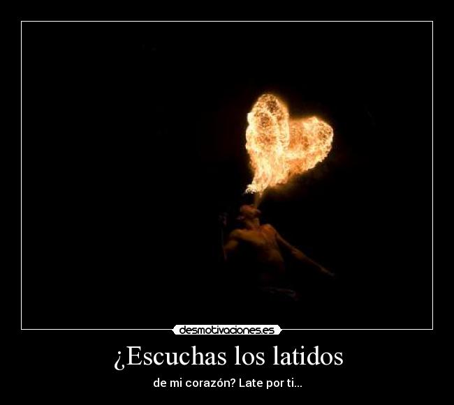 ¿Escuchas los latidos -