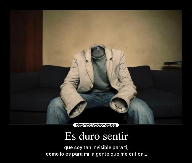 Es duro sentir -