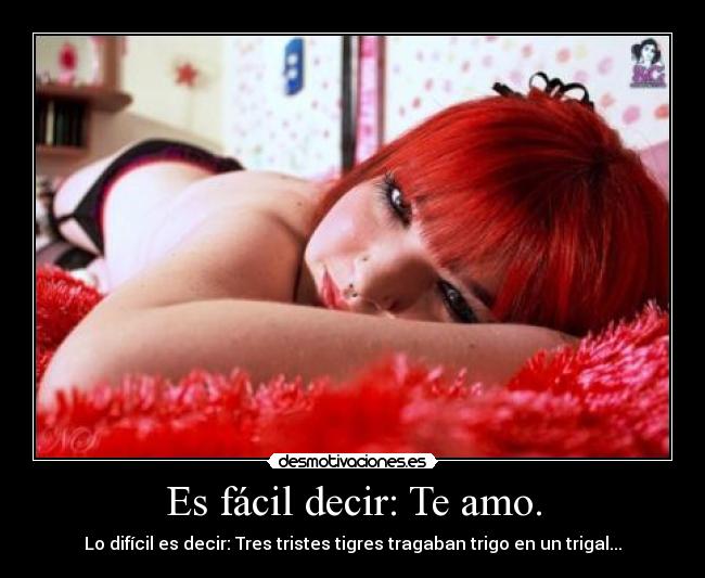 Es fácil decir: Te amo. -