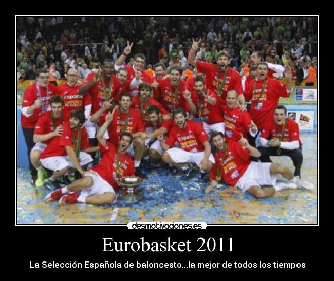 Eurobasket 2011 - La Selección Española de baloncesto...la mejor de todos los tiempos