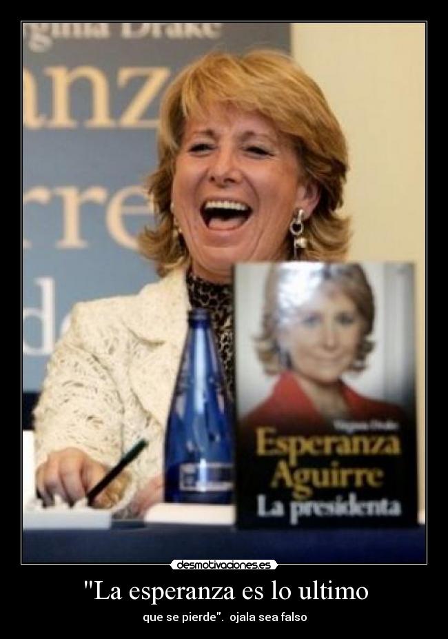La esperanza es lo ultimo -