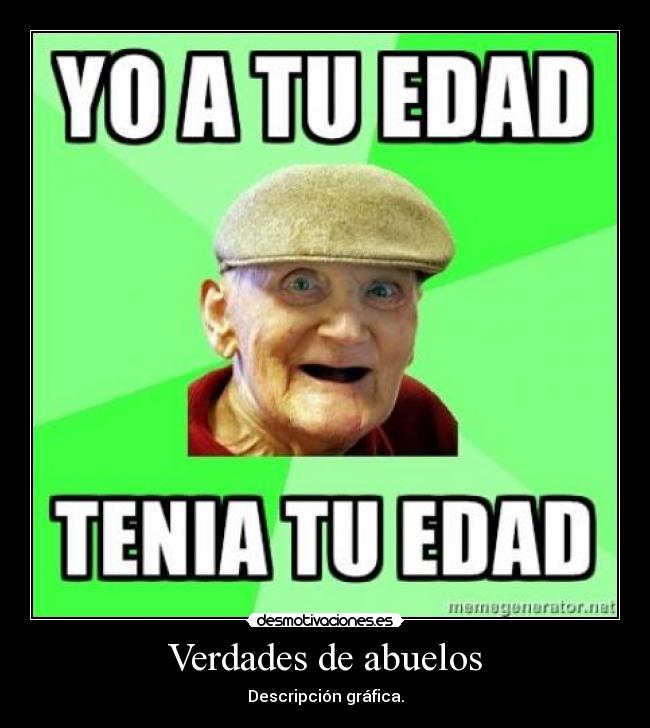 Verdades de abuelos - Descripción gráfica.