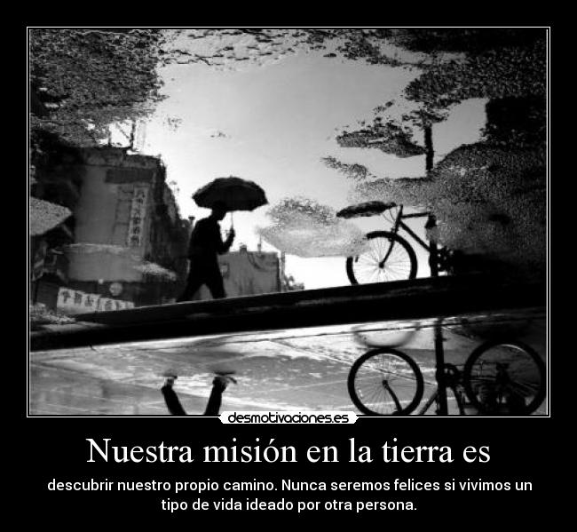 Nuestra misión en la tierra es -