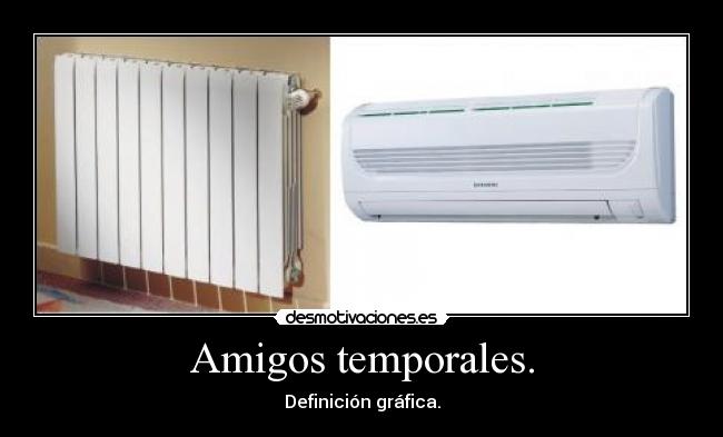 Amigos temporales. -