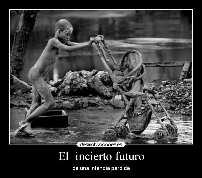 El  incierto futuro - de una infancia perdida