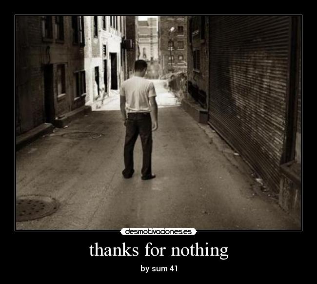 thanks for nothing -