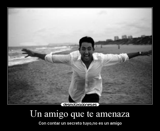 Un amigo que te amenaza - 