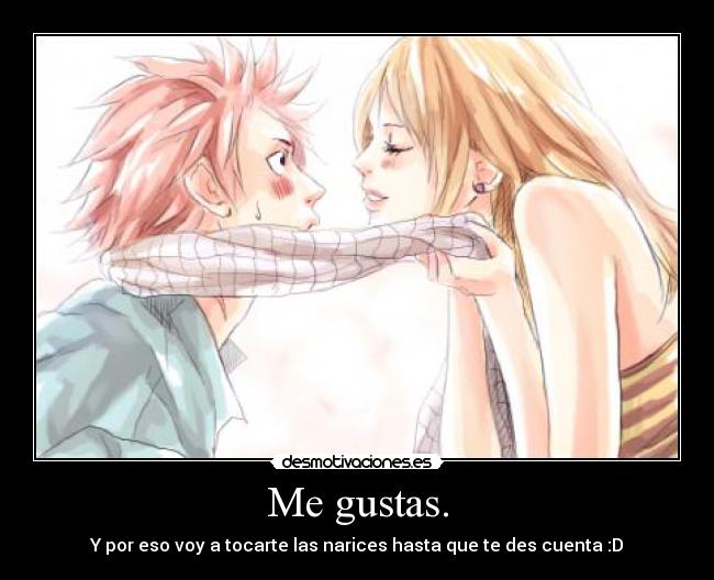 Me gustas. -