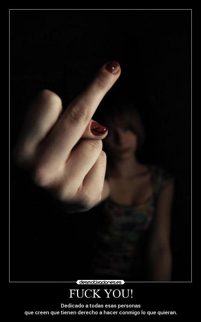 FUCK YOU! -