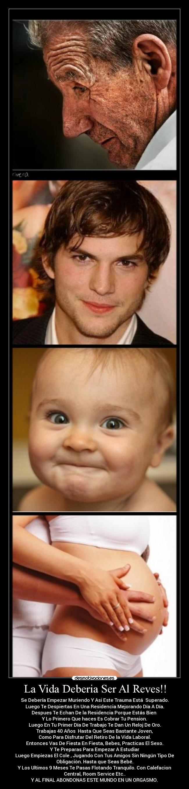 La Vida Deberia Ser Al Reves!! - 