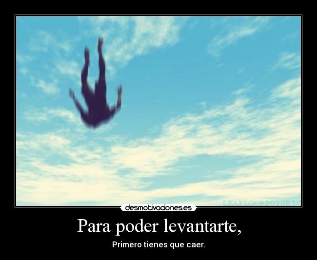 carteles levantarse caer superar problemas poder fuerza voluntad animos desmotivaciones