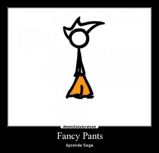 Fancy Pants - Aprende Sega