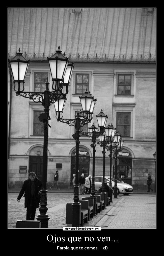 Ojos que no ven... -