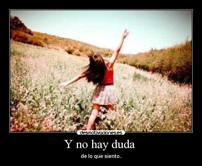 Y no hay duda -