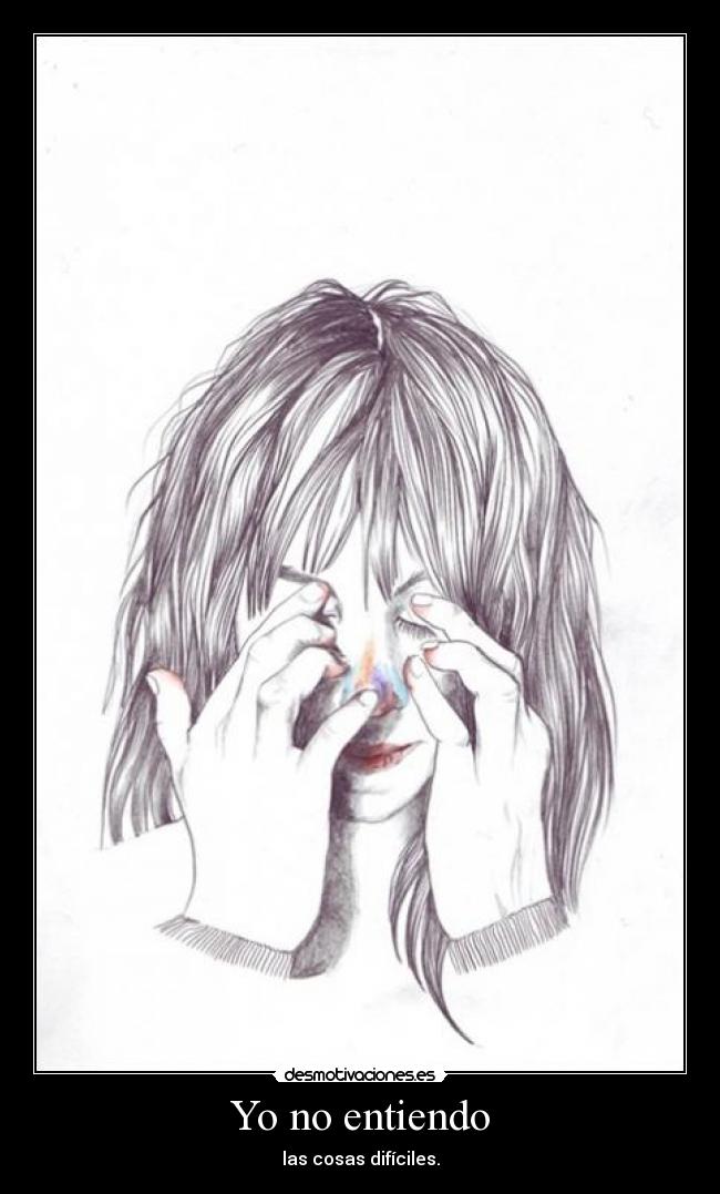Yo no entiendo - las cosas difíciles.