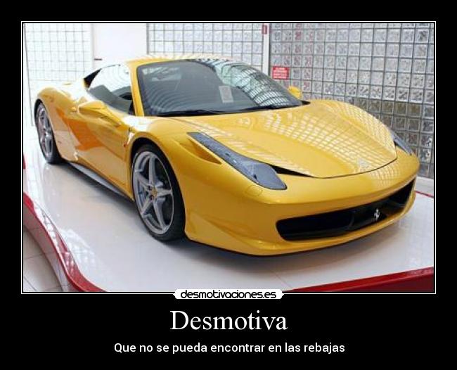 Desmotiva - Que no se pueda encontrar en las rebajas