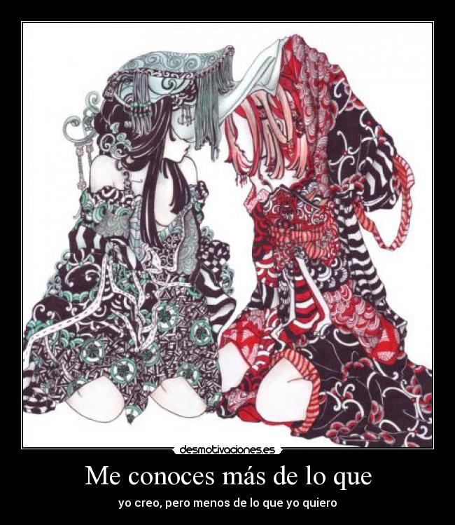 Me conoces más de lo que -