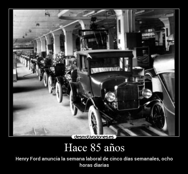 Hace 85 años - Henry Ford anuncia la semana laboral de cinco días semanales, ocho horas diarias